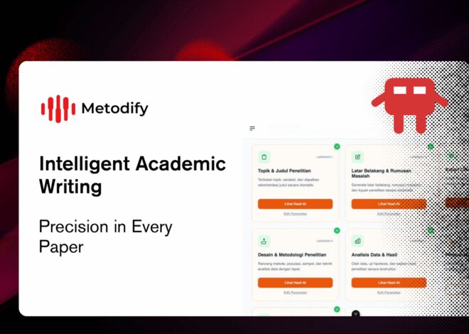 Metodify Hadir sebagai Platform AI Akademik untuk Mendukung Penulisan Artikel Ilmiah