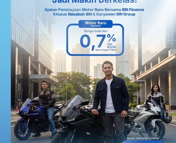 Tampil Beda dengan Motor Baru Premium, BRI Finance Hadirkan Pembiayaan Mulai 0,7%