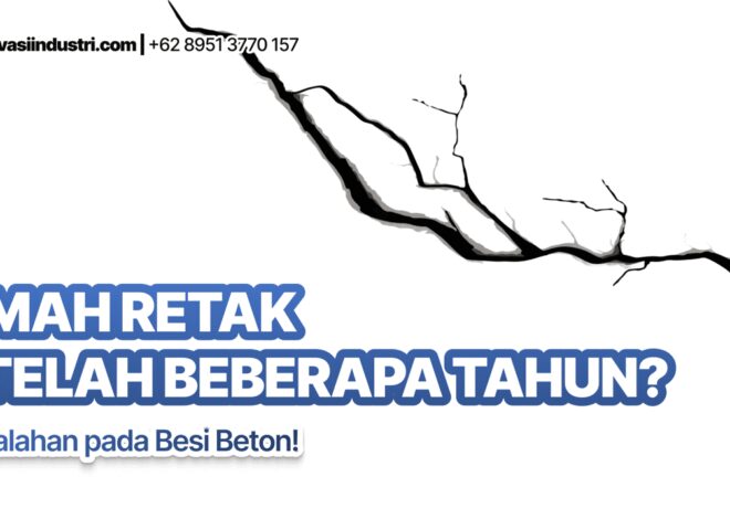 Rumah Retak Setelah Beberapa Tahun? Ini Kesalahan pada Besi Beton