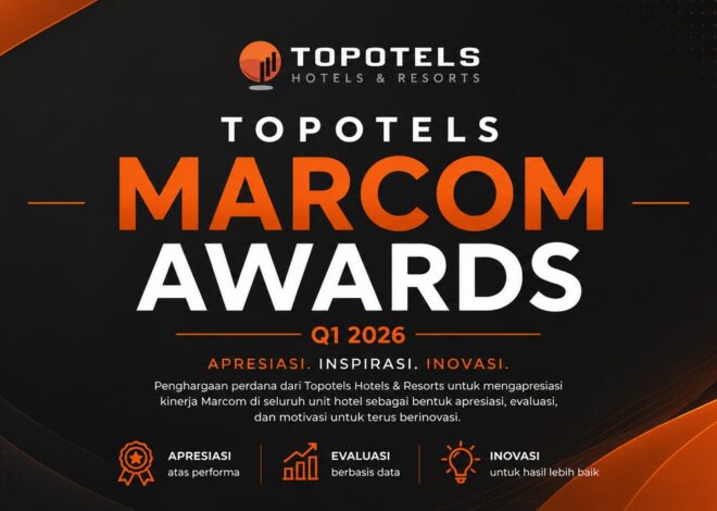 Topotels Gelar Marcom Awards Q1 2026, Perkuat Strategi Marketing Hotel di Tengah Tren Digitalisasi Hospitality
