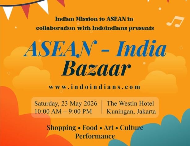 ASEAN–India Bazaar 2026 Hadir di Jakarta, Satukan Budaya, Bisnis, dan Komunitas dalam Satu Perayaan