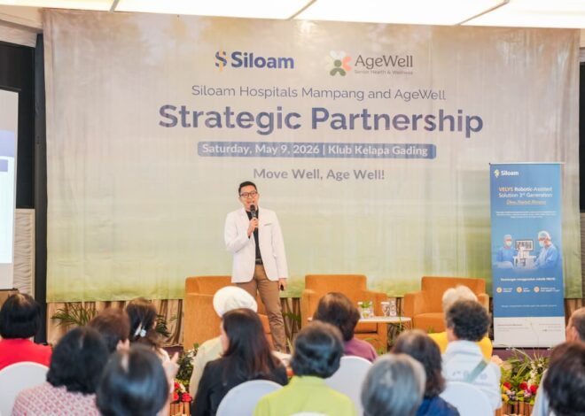 Kemitraan Strategis Siloam Hospitals Mampang dan Agewell untuk Meningkatkan Layanan Kesehatan dan Kualitas Hidup Lanjut Usia