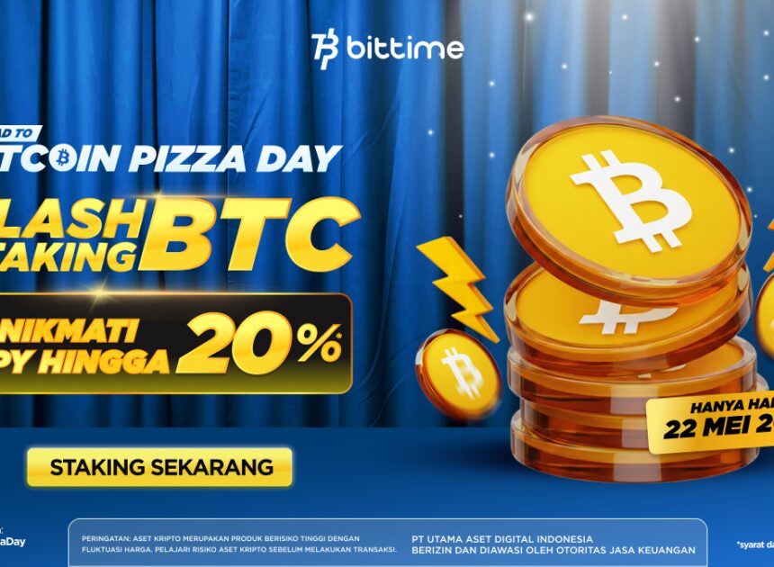 Bittime Hadirkan Flash Staking dengan APY Hingga 20%, Rayakan Bitcoin Pizza Day
