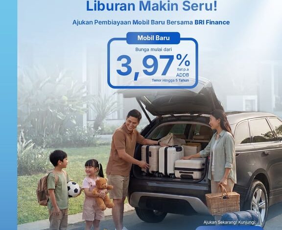 Sambut Musim Liburan, BRI Finance Hadirkan  Pembiayaan Mobil Baru yang Ringan dan Fleksibel
