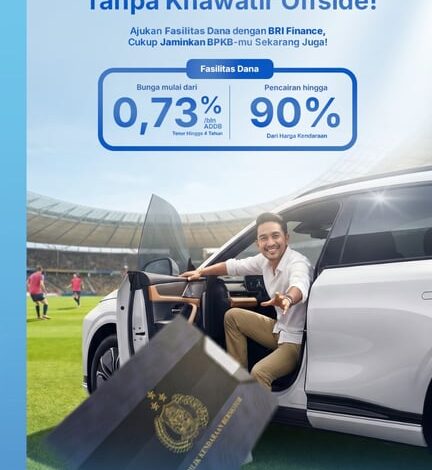 Penuhi Beragam Kebutuhan Tanpa Khawatir Offside, BRI Finance Hadirkan Fasilitas Dana