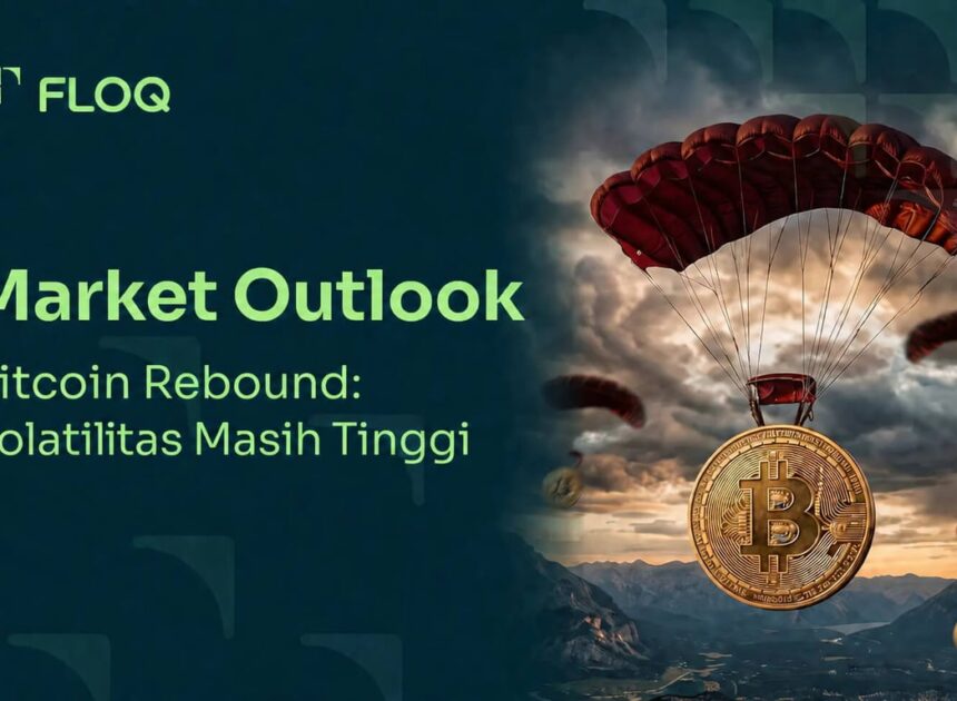 Bitcoin Rebound, Tapi Volatilitas Masih Tinggi: FLOQ Soroti Faktor Penentu Arah Pasar Kripto