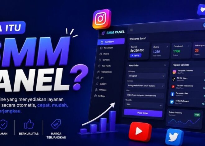 Apa Itu SMM Panel? Ini Ciri SMM Panel Indonesia Terbaik yang Perlu Diketahui